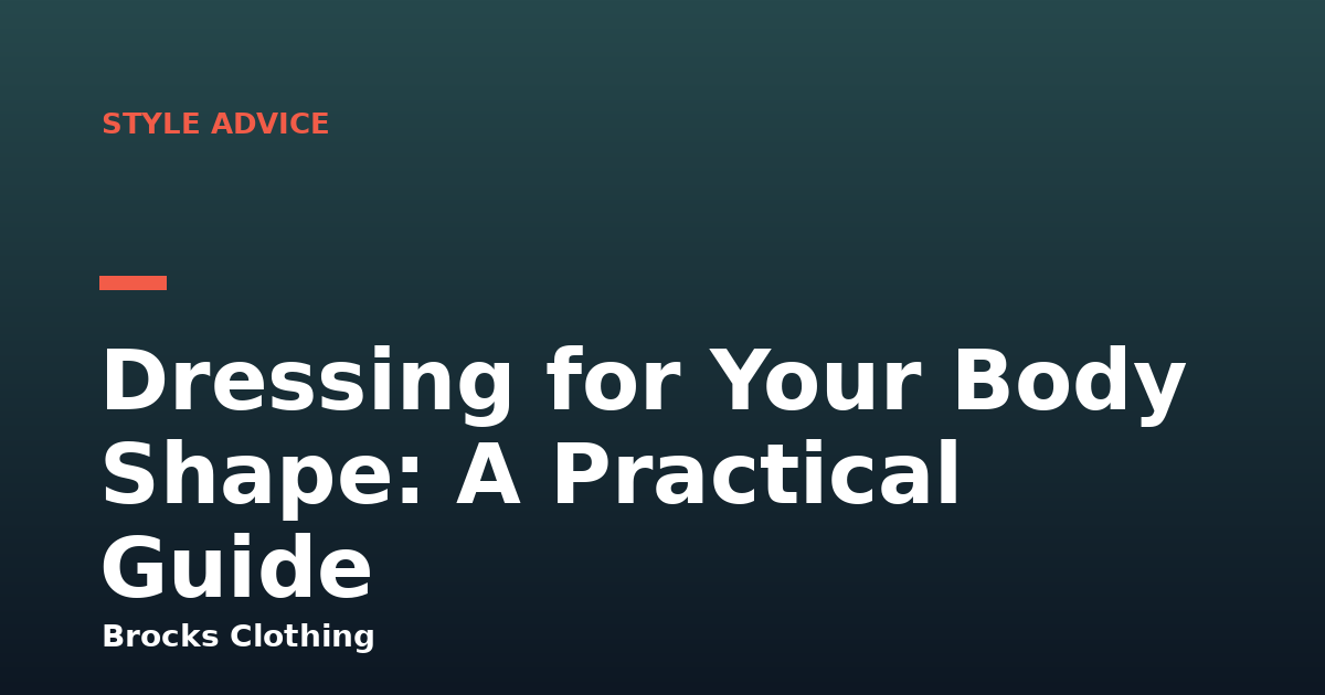Dressing for Your Body Shape: A Practical Guide